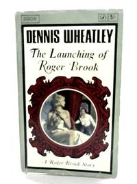 The launching of Roger Brook by DENNIS WHEATLEY - 1966