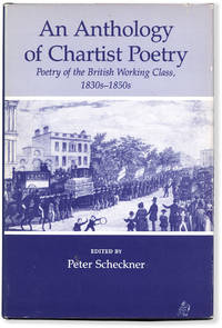An Anthology of Chartist Poetry: Poetry of the British Working Class, 1830's-1850's