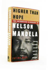 Higher Than Hope. The Authorized Biography of Nelson Mandela