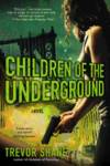 Children of the Underground: The Children of Paranoia Series by Trevor Shane - Paperback - 2013-04-02 - from Lemolo Books (SKU: 147)