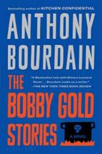 The Bobby Gold Stories by Anthony Bourdain - 2004-06-19