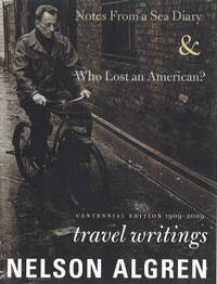 image of Algren At Sea: Notes from A Seas Diary & Algren at Sea - The Travel Writings