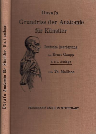 Duval’s Grundriss der Anatomie für Künstler. Deutsche Bearbeitung von weil Prof. Dr. Ernst Gaupp. Sechste un siebente Auflage. Durchgesehn von Prof. Dr. Th. Mollison. Mit 112 Textabbildungen. Verlag von Ferdiand Enke in Stuttgart, (photo 1)