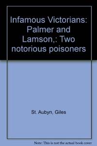 image of Infamous Victorians: Lamson and Palmer, Two Notorious Poisoners