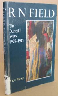 R N Field The Dunedin Years 1925-1945