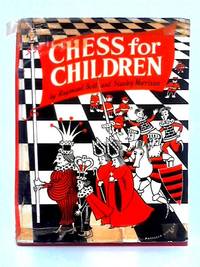 Chess for Children by R. Bott, S. Morrison - 1969