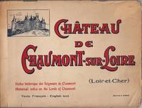 Chateau de Chaumont-sur-Loire (lLoir-et-Cher). Notice Historique des Seigneurs et prprietaires du Chateau du X au XX Siecle. Historical Notice on the Lords and Owners of the Castle from Xth down the the XXth Century