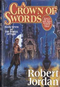 A Crown of Swords: Book 7 of The Wheel of Time by Jordan, Robert - 1996