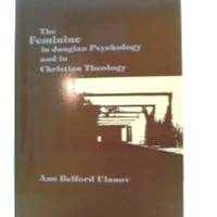 The Feminine In Jungian Psychology And In Christian Theology.