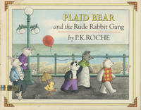 Plaid Bear and the Rude Rabbit Gang