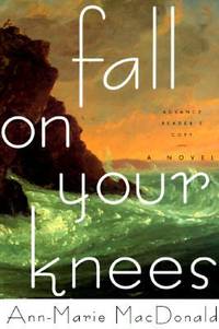 Fall on Your Knees by MacDonald, Ann-Marie - 1997