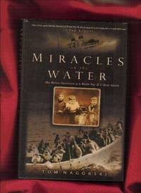 Miracles on the Water: The Heroic Survivors of a World War II U-Boat Attack