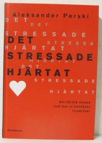 Det stressade hjärtat. Att förstå stress och hur…