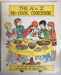 The A to Z no-cook cookbook by Rojas-Lombardi, Felipe - 1972-01-01