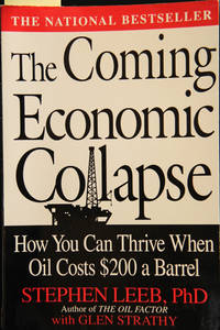 The Coming Economic Collapse: How You Can Thrive When Oil Costs $200 a Barrel