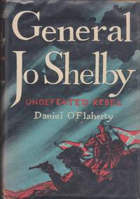 image of General Jo Shelby: Undefeated Rebel
