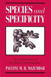 Species and Specificity: An Interpretation of the History of Immunology