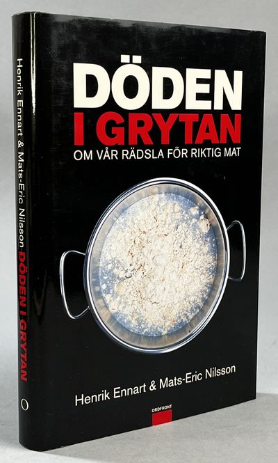 Döden i grytan. Om vår rädsla för riktig mat.…