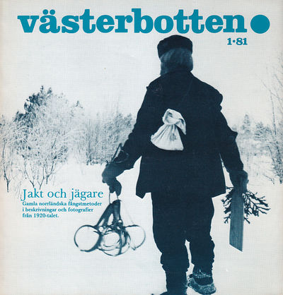 Jakt och jägare. Gamla norrländska fångstmetoder…