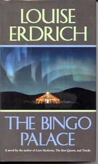 The Bingo Palace by Erdrich, Louise - 1994