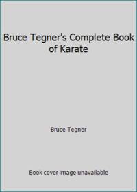 Bruce Tegner's Complete Book of Karate