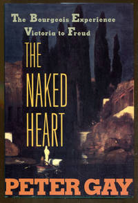 The Naked Heart: The Bourgeois Experience-Victoria to Freud, Volume IV by Peter Gay - 1st Edition - 1995 - from Dearly Departed Books (SKU: 67415)