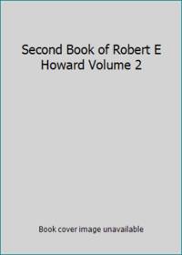 Second Book of Robert E Howard Volume 2