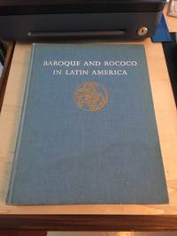 Baroque and Rococo in Latin America by Pal Kelemen - 1951