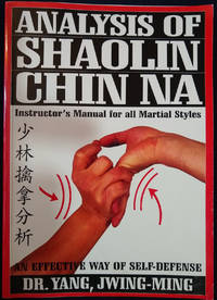 cover of Yang, Jwing-Ming. Analysis Of Shaolin Chin Na: Instructor's Manual For All Martial Styles