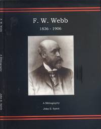 image of F.W. Webb 1836-1906: A Bibliography John E. Spink