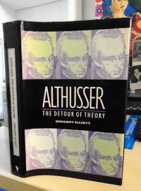 Althusser: the Detour of Theory by Gregory Elliott - First Edition - 1987 - from Dreadnought Books (SKU: 25294)