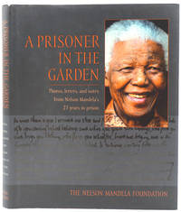 image of A Prisoner in the Garden. Photos, letters, and notes from Nelson Mandela's 27 years in prison