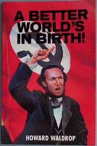 A BETTER WORLD'S IN BIRTH!