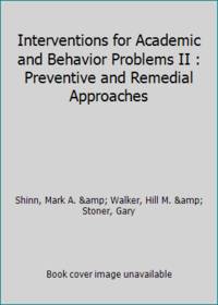 Interventions for Academic and Behavior Problems II : Preventive and Remedial Approaches