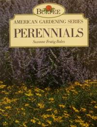 Perennials (Burpee American gardening series) by Bales Suzanne - Paperback - 1991 - from tuckerstomes (SKU: 63918)