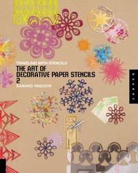 The Art of Decorative Paper Stencils 2 : Traveling with Stencils by Kanako Yaguchi - 2009