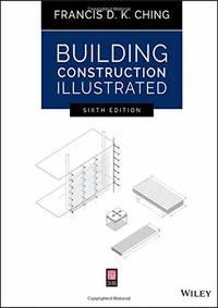 Building Construction Illustrated by Francis D. K. Ching