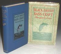Black Bass and Bass Craft, the Life Habits of the Two Bass and Successful angling Strategy by Sheridan R Jones - First Edition - 1924 - from Alcuin Books, ABAA-ILAB (SKU: 015502)