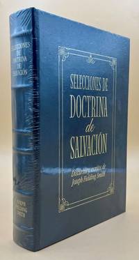 Selecciones de Doctrina de Salvacion: Discursos y escritos de Joseph Fielding Smith