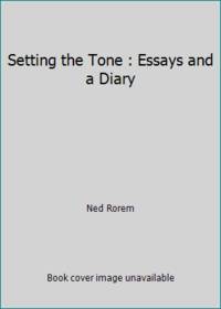 Setting the Tone : Essays and a Diary