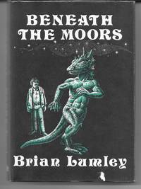 Beneath The Moors by Lumley, Brian - 1974