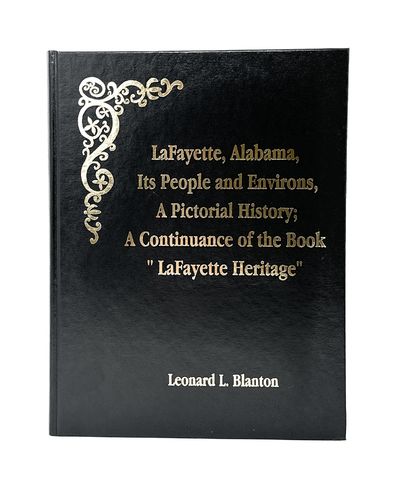 LaFayette, Alabama, Its People and Environs, A Pictorial History; A Continuance of the Book "LaFayette Heritage" SIGNED