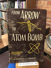 From Arrow to Atom Bomb