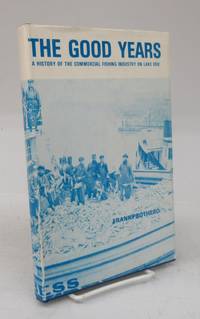 cover of The Good Years: A History of the Commercial Fishing Industry on Lake Erie
