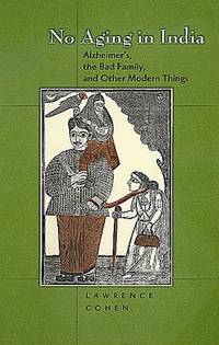 No Aging in India  Alzheimer's,  The Bad Family, and Other Modern Things