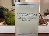 Liberalism, a Socio-Economic Exposition (Studies in economic theory)