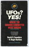 UFOS? YES!  Where the Condon Committee Went Wrong by Saunders, David R. & Harkins, R. Roger - 1968