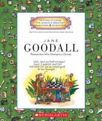 Jane Goodall : Researcher Who Champions Chimps