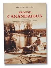 Around Canandaigua (Images of America) by Yacci, Nancy - 2004