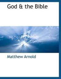 God &amp; the Bible by Matthew Arnold - 2010-03-11